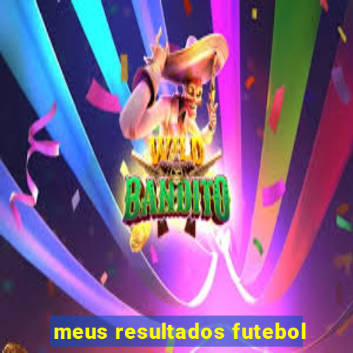 meus resultados futebol